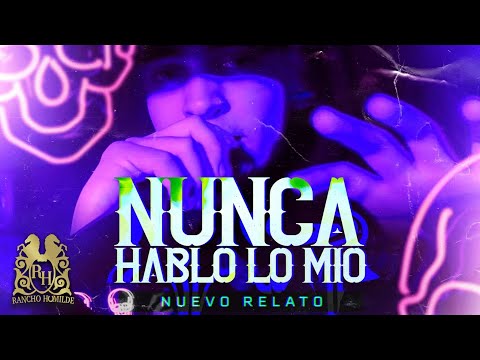 Nuevo Relato - Nunca Hablo Lo Mio [Official Video]