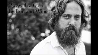 Boy With A Coin - Iron and Wine