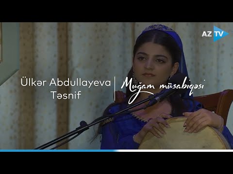 Ülkər Abdullayeva - Təsnif | VIII "Muğam" müsabiqəsi