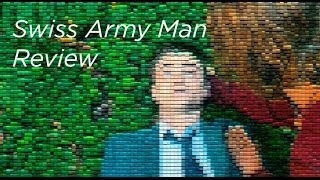 Swiss Army Man (2016) Review