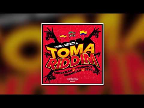 Fastah Selectah, Shockman & Fyahbwoy   Toma Riddim ft  Jey D & GranKhan