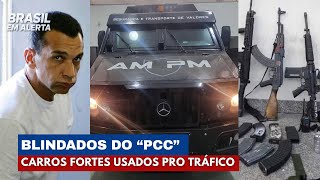 Blindados do PCC: Carros fortes eram usados para Tráfico de Drogas | Brasil em Alerta