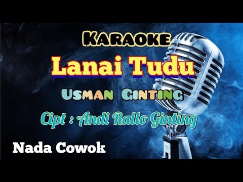 LANAI TUDU | USMAN GINTING | KARAOKE LAGU KARO | NADA COWOK