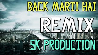 Download lagu Back Marti He - SK Production || DJ's OF Mumbai || mp3