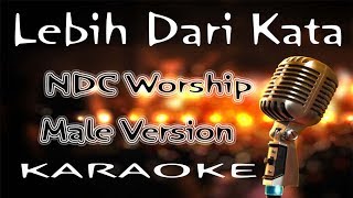 Lebih Dari Kata – NDC Worship - Male Version ( KARAOKE HQ Audio )