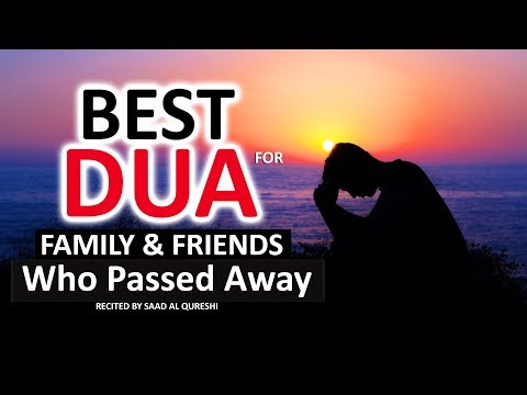 POWERFUL DUA FOR PARENTS, FRIENDS, RELATIVES WHO PASSED AWAY! !!!