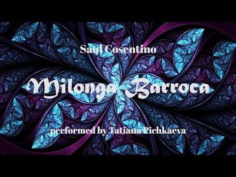 Saul Cosentino - Milonga Barroca - Tatiana Pichkaeva, piano