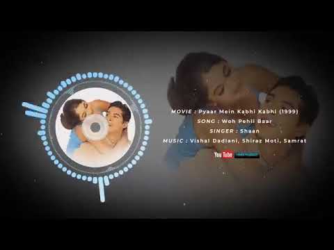 Woh Pehli Baar |Pyaar Mein Kabhi Kabhi| Shaan |Audio