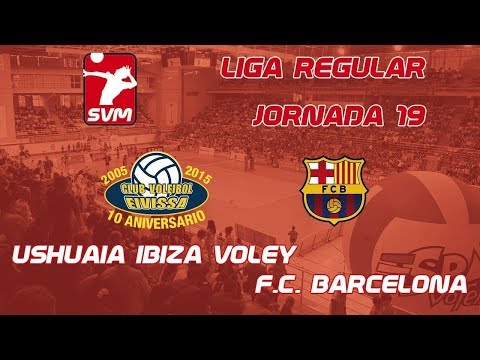 SVM1718 - 19ª Jornada - Ushuaïa Ibiza Voley - F.C. Barcelona