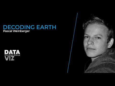 Pascal Weinberger: Decoding Earth #DATAVIZRM