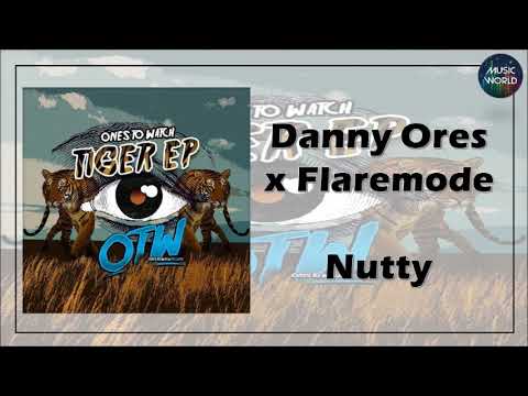 Danny Ores x Flaremode - Nutty