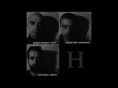 H  // Gregory Dargent, Anil Eraslan, Wassim Halal