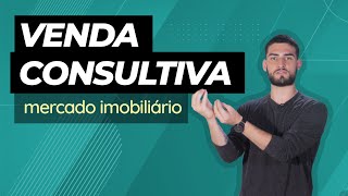 Venda Consultiva - Atendimento de venda de Imóveis