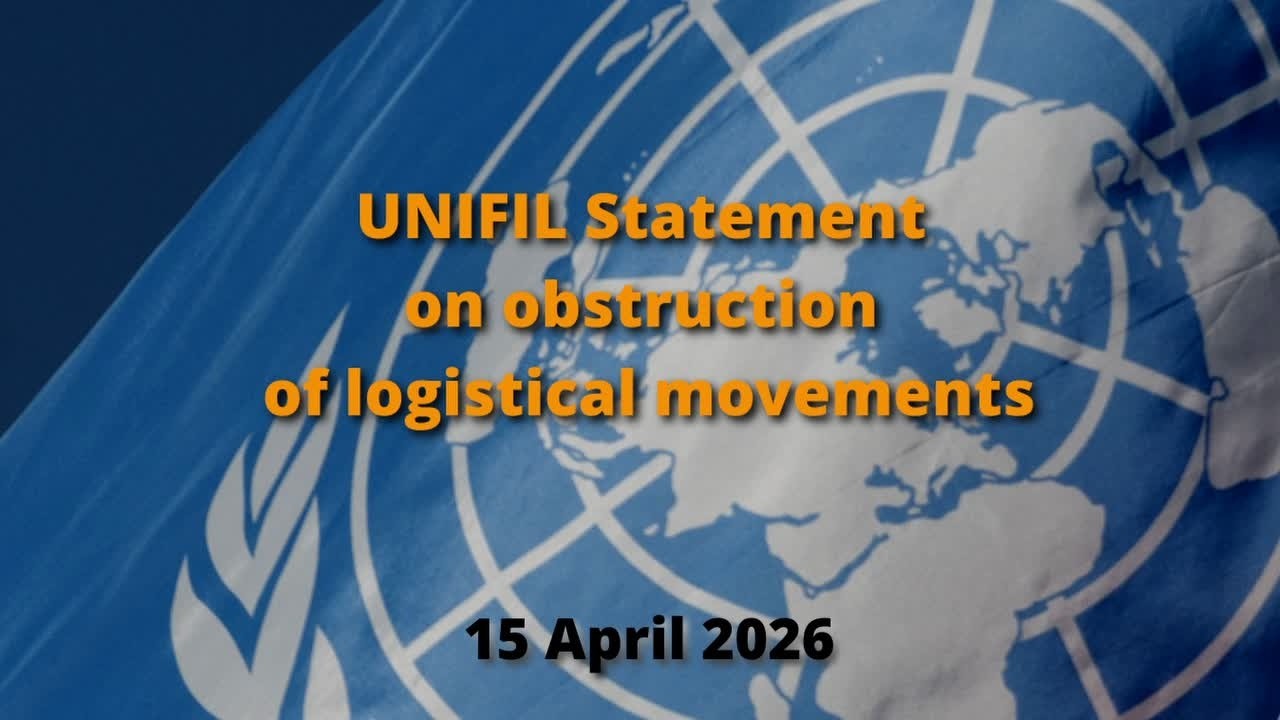 UNIFIL Statement on obstruction of logistical movements (15 April 2026)