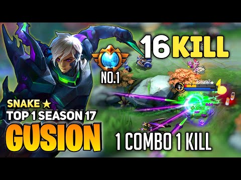16 KILL ! Gusion Fast Hand Gameplay [ Former Top 1 Global Gusion S17 ] By Snake ★ - Mobile Legends