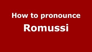 How to pronounce Romussi