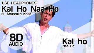 Download lagu Kal Ho Naa Ho (8D Audio Song) 🎧 - (Shah Rukh Khan | Preity Zinta | Saif Ali Khan) mp3