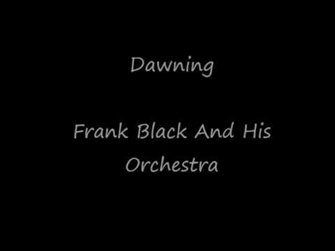 Dawning - Frank Black 1927