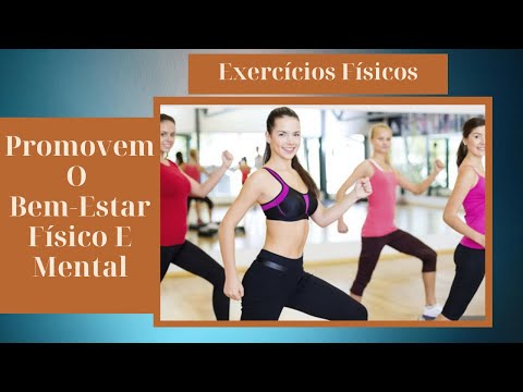 Exercícios Físicos Promovem O Bem-Estar Físico E Mental