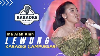 Download lagu Karaoke - LEWUNG - INA ALAH ALAH | LANGGENG MUSIC DIGITAL mp3