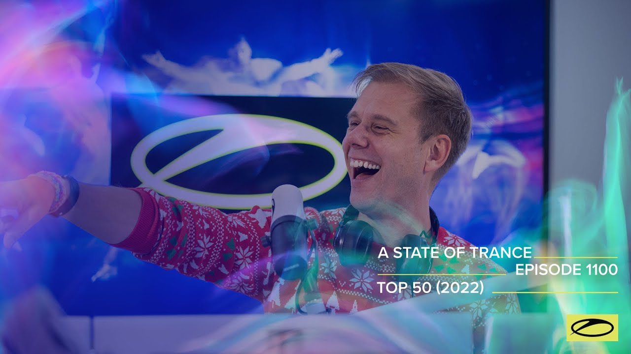 Armin van Buuren - Live @ A State Of Trance Episode 1100 (#ASOT1100) Top 50 Of 2022 Special