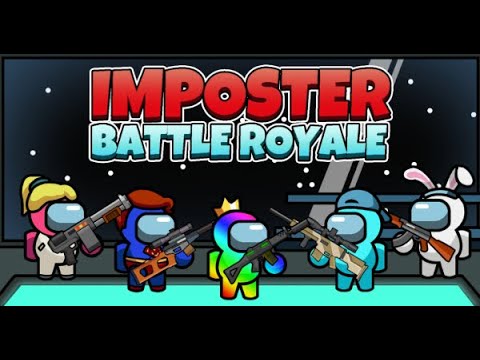 Imposter Battle Royale Full Gameplay Walkthrough