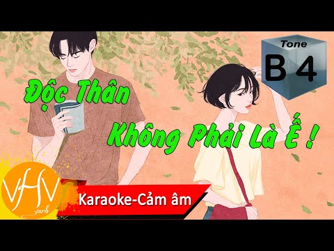 [Karaoke-Cảm Âm] Độc Thân Không Phải Là Ế - B4