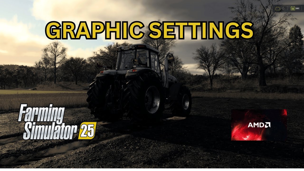 Farming Simulator 25 AMD Graphics Settings for MAXIMUM Performance!