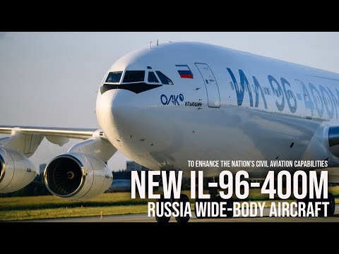 Russian New Il-96-400M to Expand UAC’s Civil Aircraft Lineup
