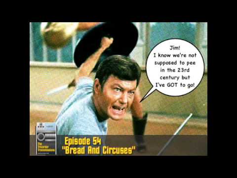 The Tricorder Transmissions (ep054) - Bread And Circuses