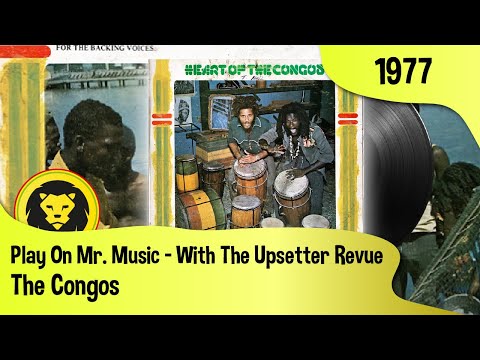 The Congos - Play On Mr. Music - With The Upsetter Revue (The Congos - Heart Of The Congos)