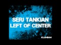 Serj Tankian Left of Center Lyrics 