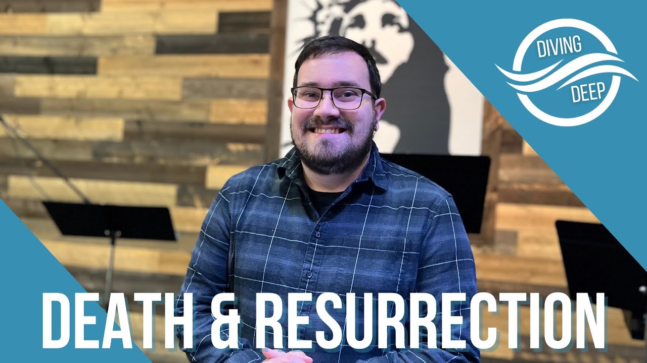 Diving Deep | The Passion | His Death and Resurrection | Pastor Chase