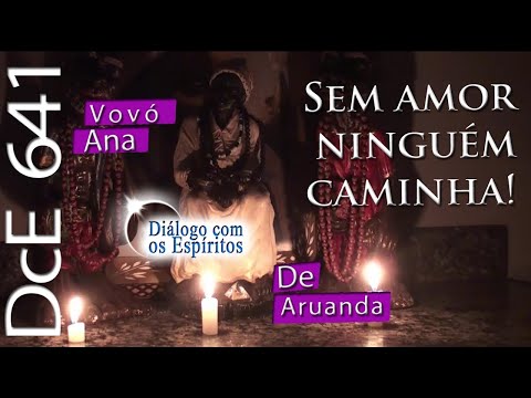 DcE 641 - [Respeito e Amor!] Entidade Vovó Ana de Aruanda - Médium Mãe Lucimara Rocha