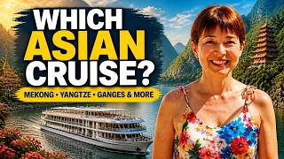 Asian River Cruises Compared: Mekong, Yangtze, Ganges & More