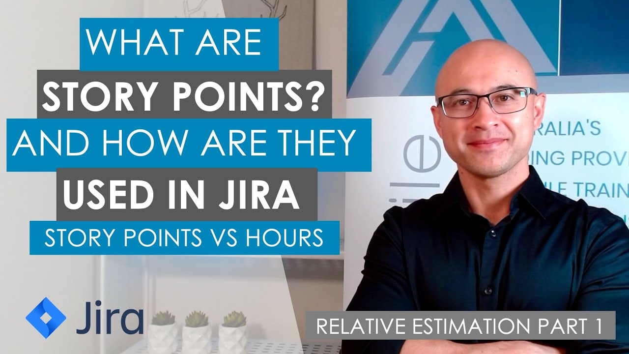 What are Story Points and how are they used in Jira | Story Points vs Hours estimation