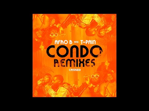 Afro B ft. T Pain - Condo (CassKidd Remix) (Audio)