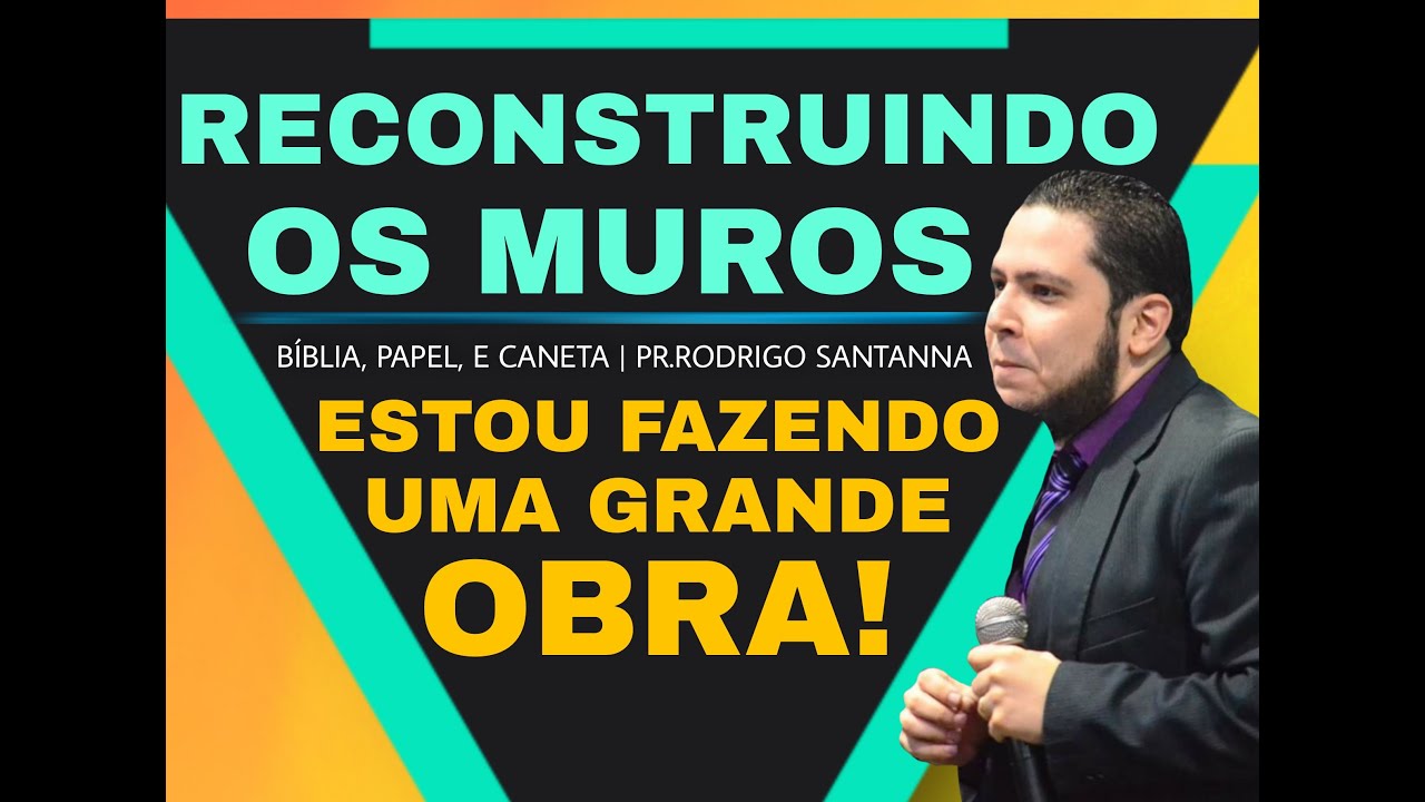 RECONSTRUINDO OS MUROS | BÍBLIA, PAPEL E CANETA | PR.RODRIGO SANTANNA