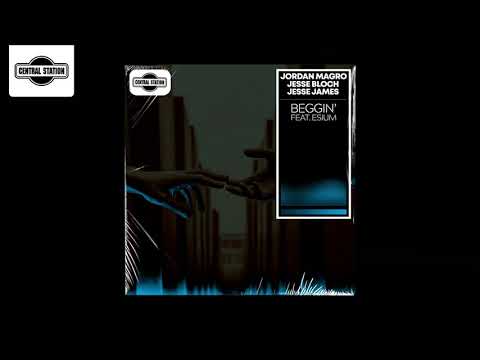 Jordan Magro, Jesse Bloch, Jesse James - Beggin feat  Esium
