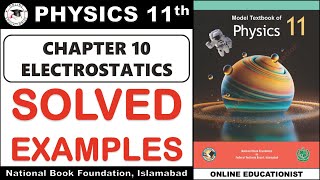 Numerical Examples | Chapter 10 | Electrostatics | Physics 11th | National Book Foundation | FBISE