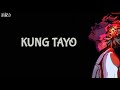 Kung Tayo - Skusta Clee / Agsunta Cover (lyrics)