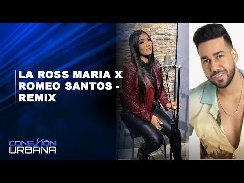 La Ross Maria x Romeo Santos - Remix | Conexión Urbana