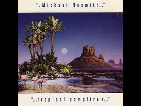 Michael Nesmith - Tropical Campfires (Full Album) #fullalbum #themonkees