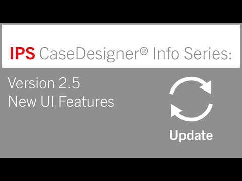 IPS CaseDesigner® Info Series | Version 2.5 | New UI Features
