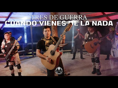 Tres De Guerra - Cuando Vienes De La Nada (Video Oficial)