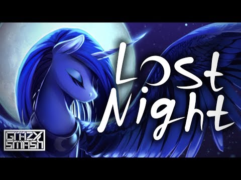 GrazySmash - Lost Night | Ponies at Dawn: Echoes [Electro House]
