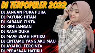 Download lagu DJ TERBARU 2022 🌹DJ JANGAN PURA PURA || DJ PAYUNG HITAM || DJ KARANG CINTA mp3