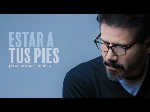 Jesús Adrián Romero - Estar A Tus Pies | Origen y Esencia