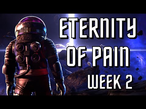 ETERNITY OF PAIN... WEEK 2!!!