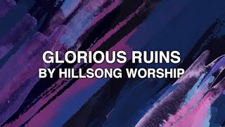 Glorious Ruins - Hillsong Worship (Lyrics)